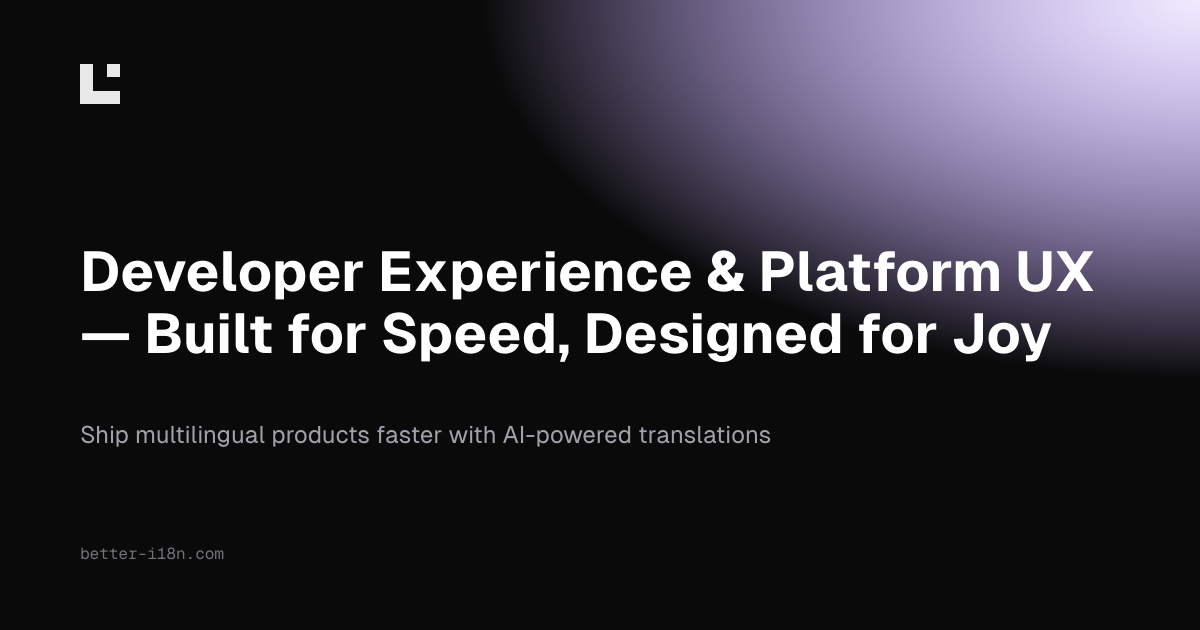 Developer Experience & Platform UX — Built for Speed, Desig…